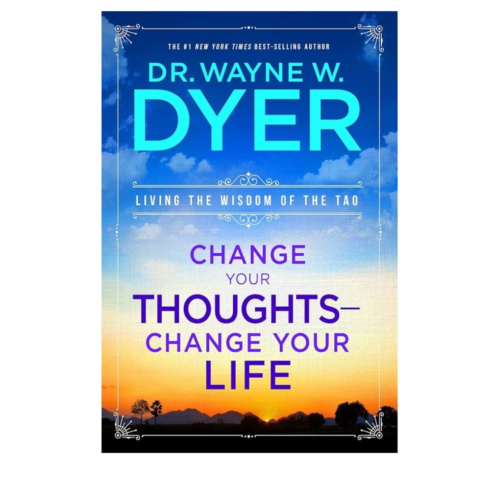Change Your Thoughts - Change Your Life Book by Dr. Wayne W. Dyer